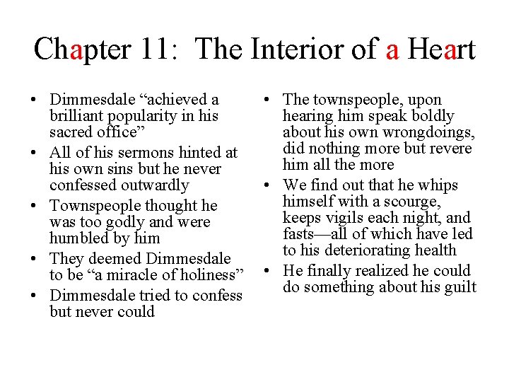 Chapter 11: The Interior of a Heart • Dimmesdale “achieved a brilliant popularity in