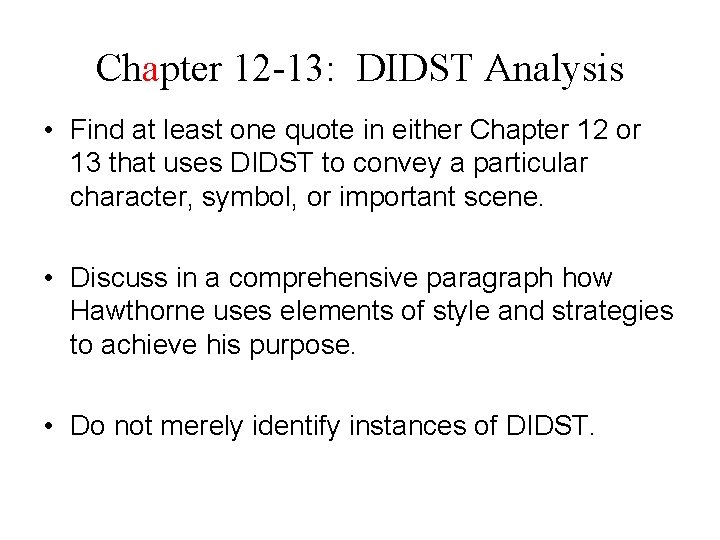 Chapter 12 -13: DIDST Analysis • Find at least one quote in either Chapter