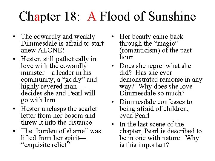 Chapter 18: A Flood of Sunshine • The cowardly and weakly Dimmesdale is afraid