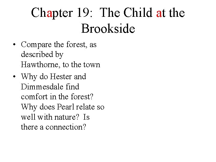 Chapter 19: The Child at the Brookside • Compare the forest, as described by