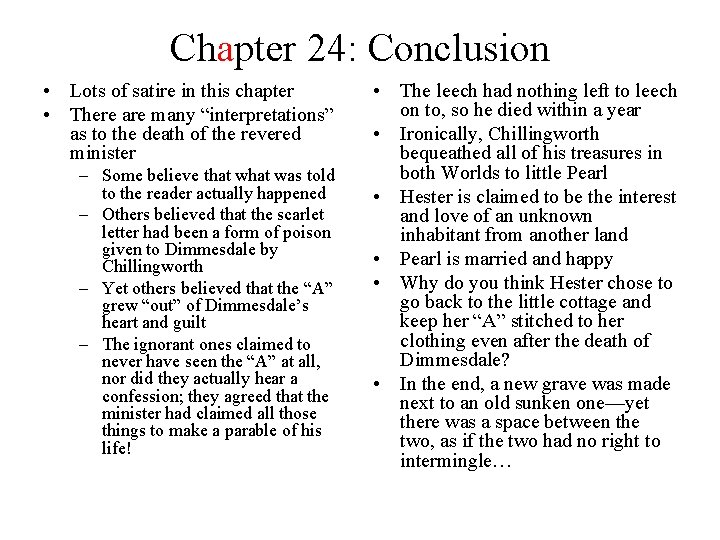 Chapter 24: Conclusion • Lots of satire in this chapter • There are many