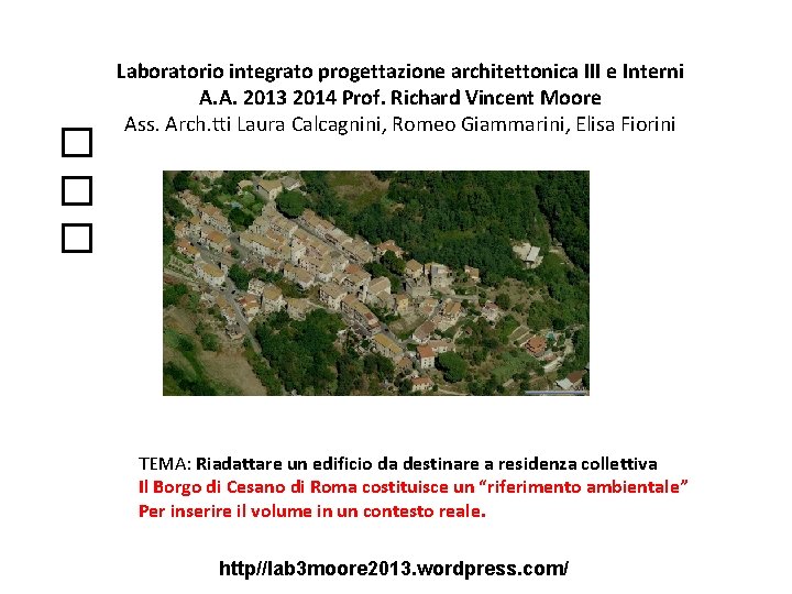 � � � Laboratorio integrato progettazione architettonica III e Interni A. A. 2013 2014