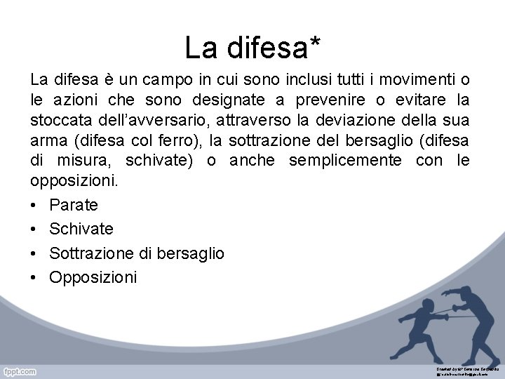 La difesa* La difesa è un campo in cui sono inclusi tutti i movimenti