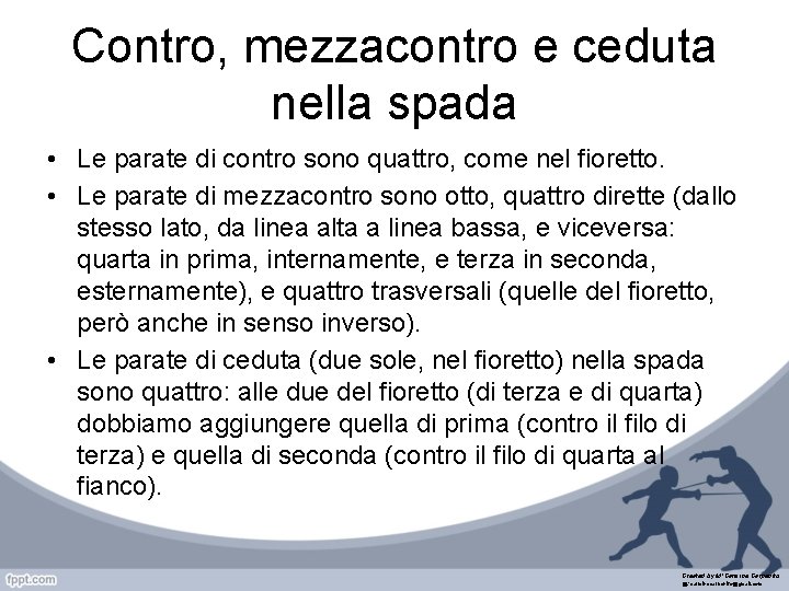 Contro, mezzacontro e ceduta nella spada • Le parate di contro sono quattro, come