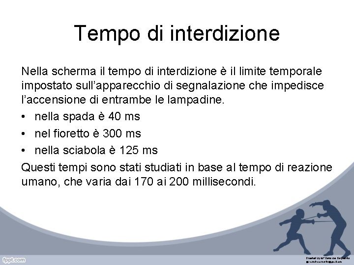 Tempo di interdizione Nella scherma il tempo di interdizione è il limite temporale impostato