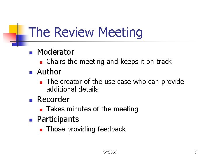 The Review Meeting n Moderator n n Author n n The creator of the