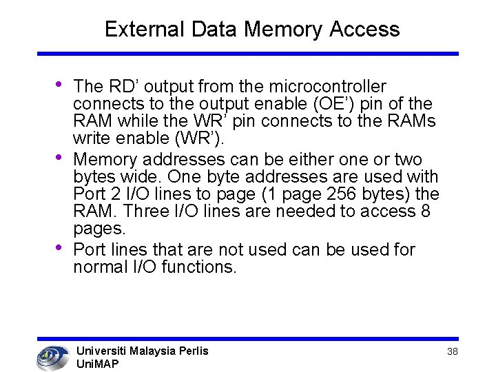 External Data Memory Access • • • The RD’ output from the microcontroller connects