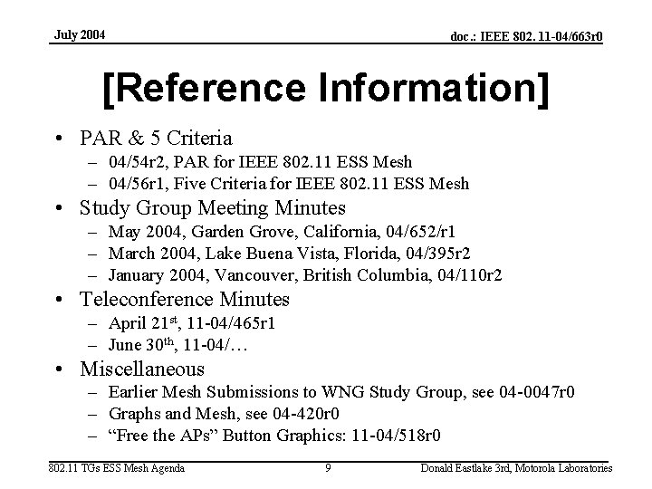 July 2004 doc. : IEEE 802. 11 -04/663 r 0 [Reference Information] • PAR