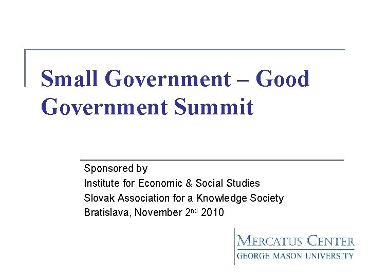 Small Government – Good Government Summit Sponsored by Institute for Economic & Social Studies