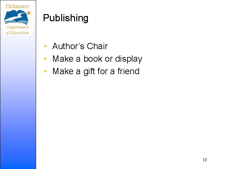 Publishing • Author’s Chair • Make a book or display • Make a gift