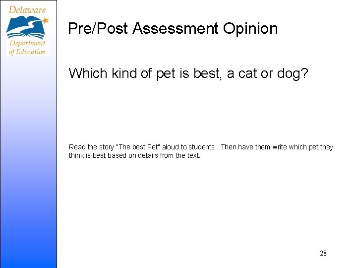 Pre/Post Assessment Opinion Which kind of pet is best, a cat or dog? Read