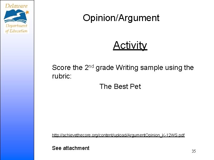 Opinion/Argument Activity Score the 2 nd grade Writing sample using the rubric: The Best