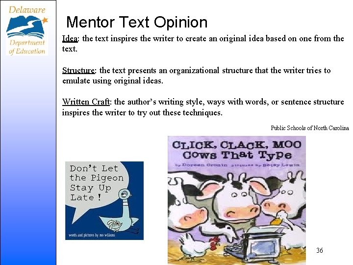 Mentor Text Opinion Idea: the text inspires the writer to create an original idea