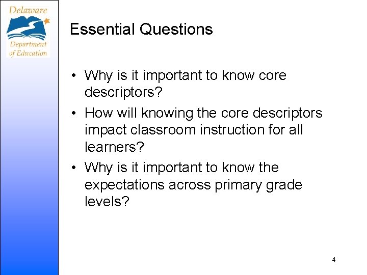 Essential Questions • Why is it important to know core descriptors? • How will