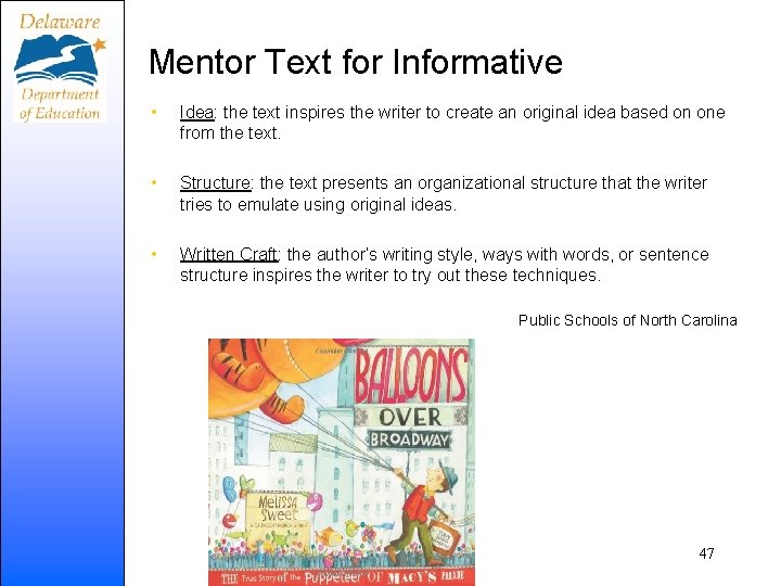 Mentor Text for Informative • Idea: the text inspires the writer to create an