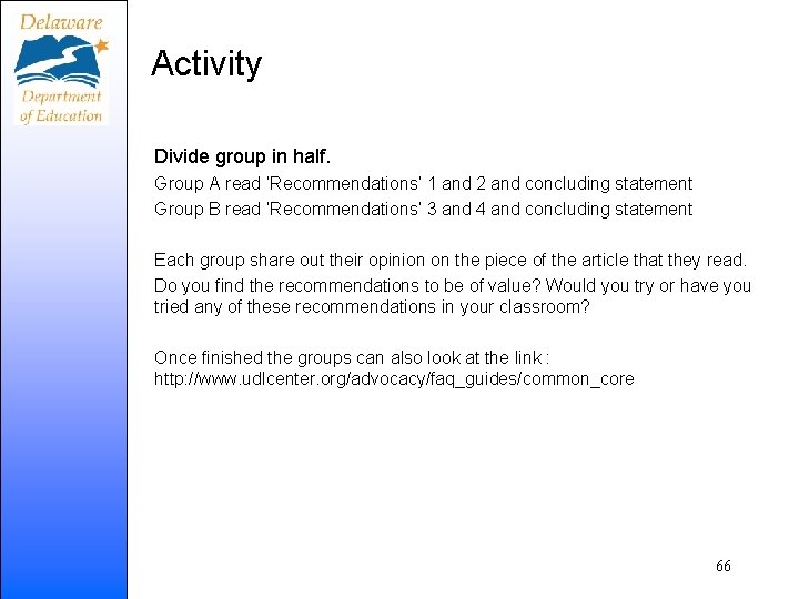 Activity Divide group in half. Group A read ‘Recommendations’ 1 and 2 and concluding