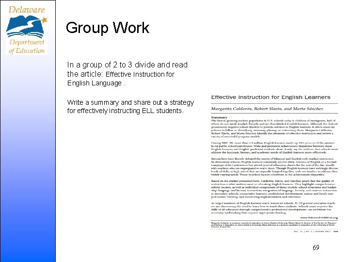 Group Work In a group of 2 to 3 divide and read the article: