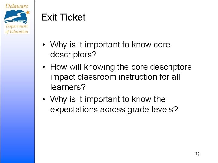 Exit Ticket • Why is it important to know core descriptors? • How will