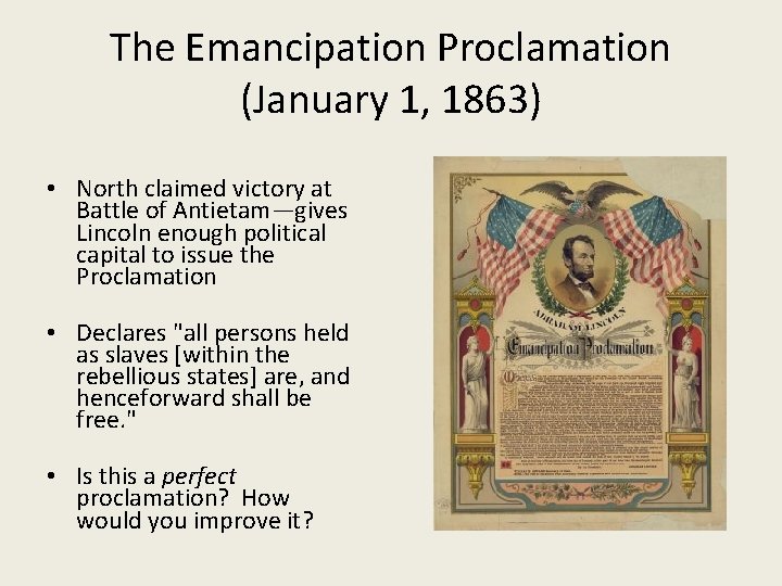 The Emancipation Proclamation (January 1, 1863) • North claimed victory at Battle of Antietam—gives