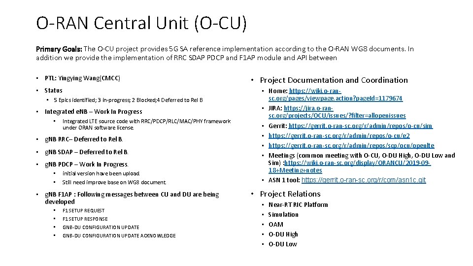 O-RAN Central Unit (O-CU) Primary Goals: The O-CU project provides 5 G SA reference