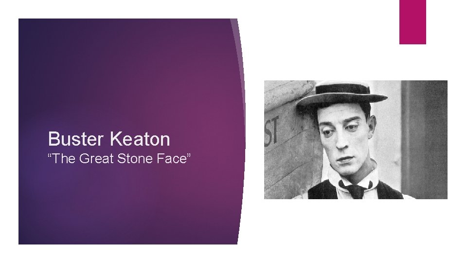 Buster Keaton “The Great Stone Face” 