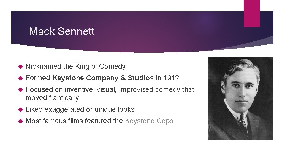 Mack Sennett Nicknamed the King of Comedy Formed Keystone Company & Studios in 1912
