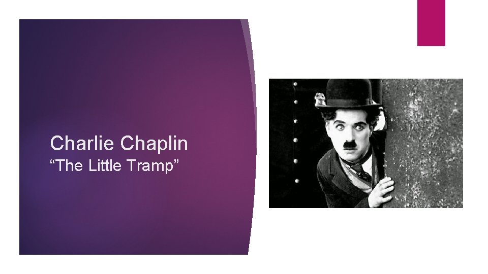 Charlie Chaplin “The Little Tramp” 