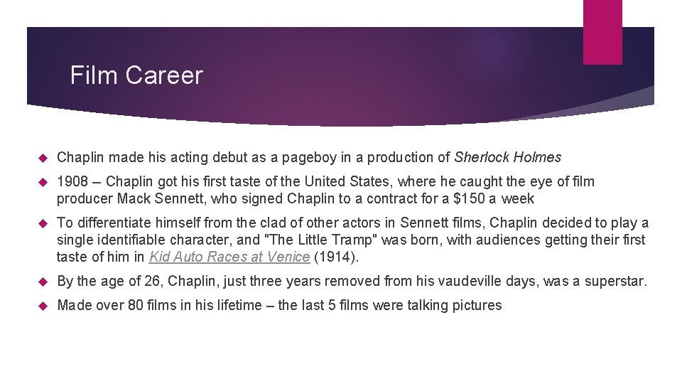 Film Career Chaplin made his acting debut as a pageboy in a production of