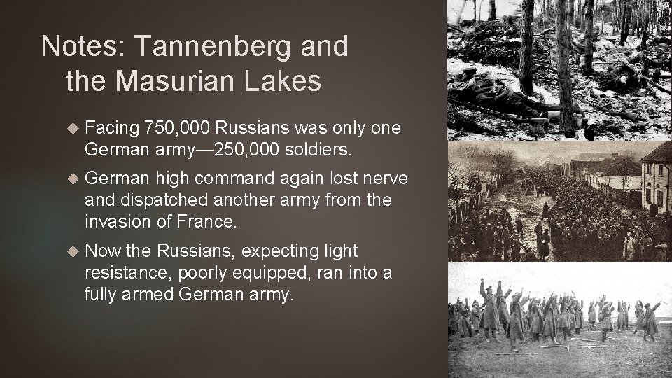 Notes: Tannenberg and the Masurian Lakes Facing 750, 000 Russians was only one German Notes: Tannenberg and the Masurian Lakes Facing 750, 000 Russians was only one German