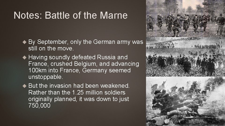 Notes: Battle of the Marne By September, only the German army was still on Notes: Battle of the Marne By September, only the German army was still on