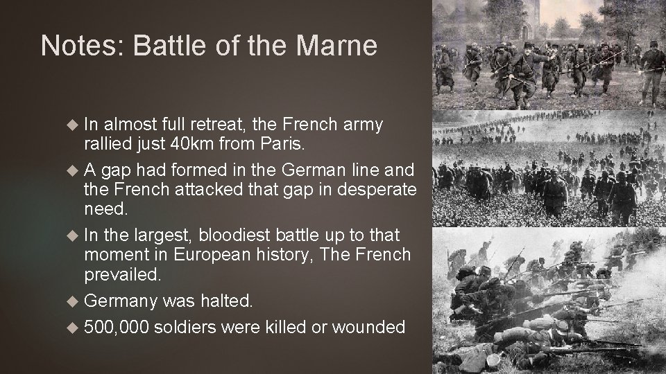 Notes: Battle of the Marne In almost full retreat, the French army rallied just Notes: Battle of the Marne In almost full retreat, the French army rallied just
