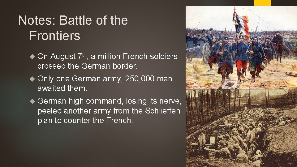 Notes: Battle of the Frontiers On August 7 th, a million French soldiers crossed Notes: Battle of the Frontiers On August 7 th, a million French soldiers crossed