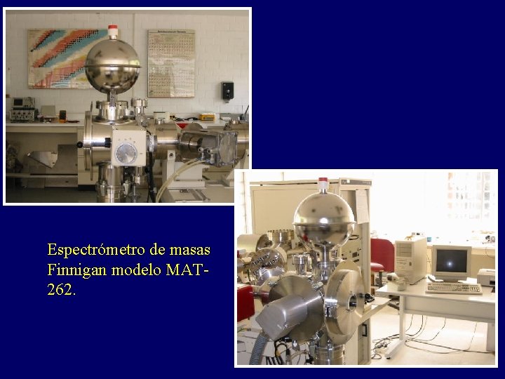 Espectrómetro de masas Finnigan modelo MAT 262. 
