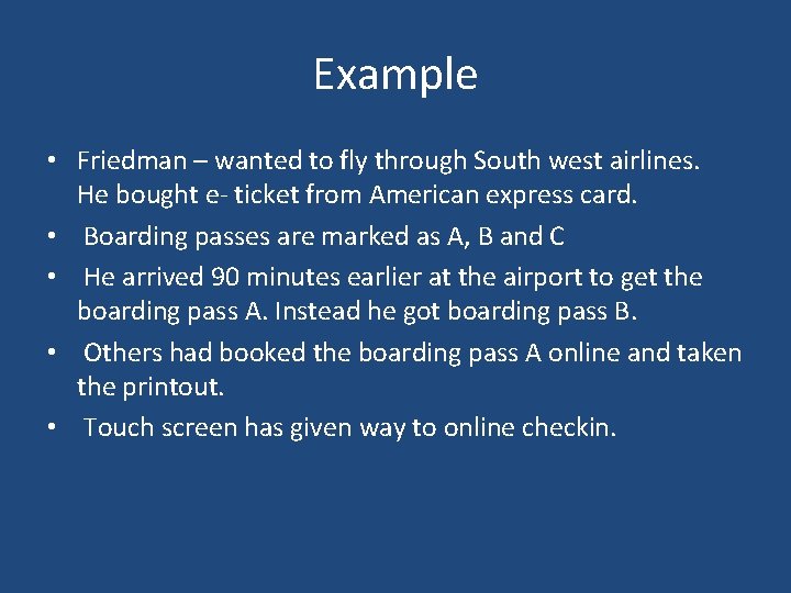 Example • Friedman – wanted to fly through South west airlines. He bought e-