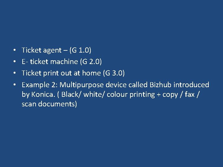  • • Ticket agent – (G 1. 0) E- ticket machine (G 2.