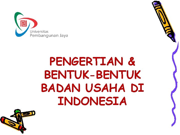 PENGERTIAN & BENTUK-BENTUK BADAN USAHA DI INDONESIA 