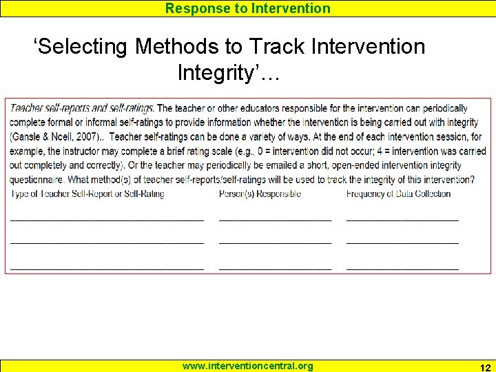 Response to Intervention ‘Selecting Methods to Track Intervention Integrity’… www. interventioncentral. org 12 