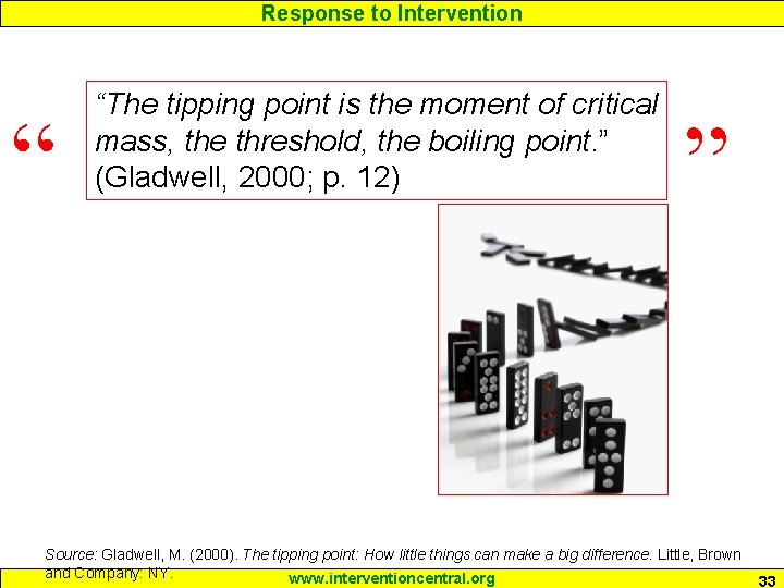 Response to Intervention “ “The tipping point is the moment of critical mass, the