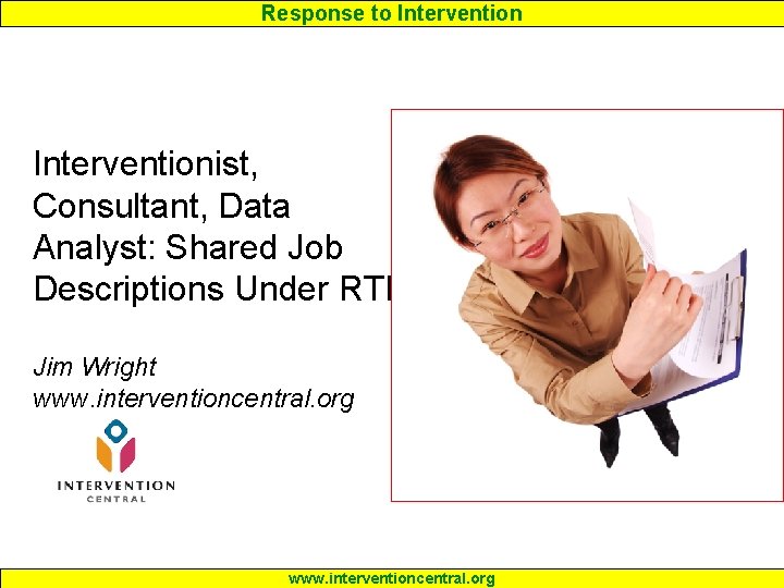 Response to Interventionist, Consultant, Data Analyst: Shared Job Descriptions Under RTI Jim Wright www.