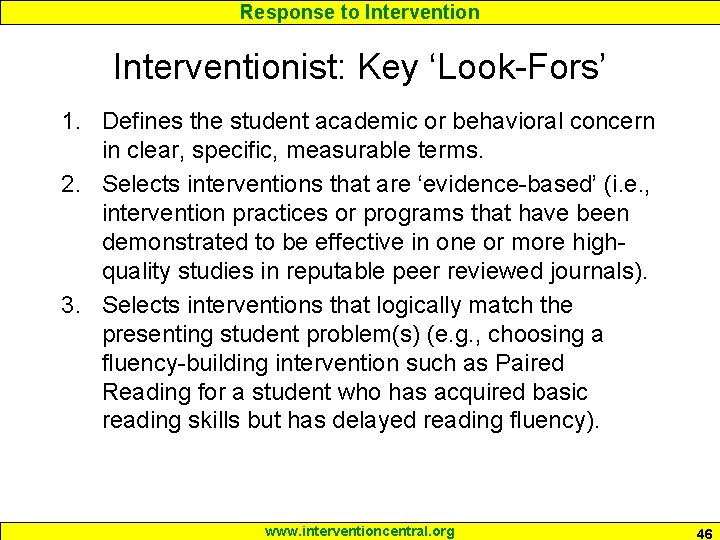 Response to Interventionist: Key ‘Look-Fors’ 1. Defines the student academic or behavioral concern in