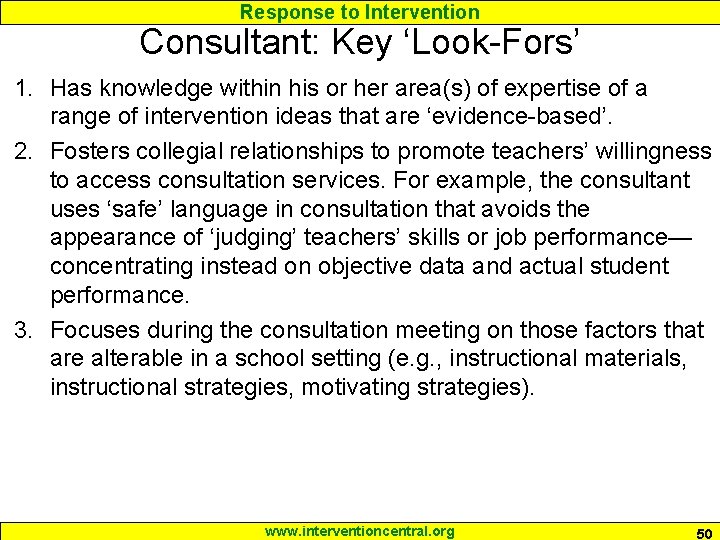 Response to Intervention Consultant: Key ‘Look-Fors’ 1. Has knowledge within his or her area(s)