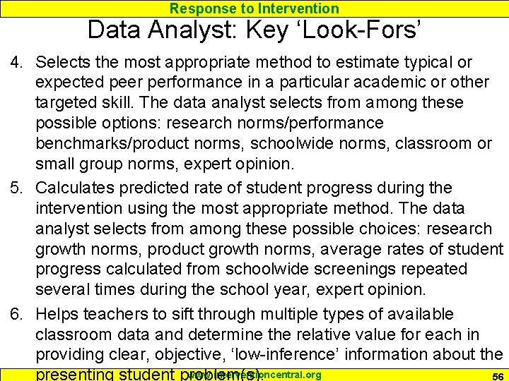 Response to Intervention Data Analyst: Key ‘Look-Fors’ 4. Selects the most appropriate method to