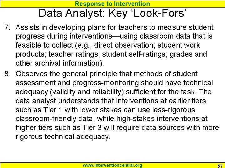 Response to Intervention Data Analyst: Key ‘Look-Fors’ 7. Assists in developing plans for teachers