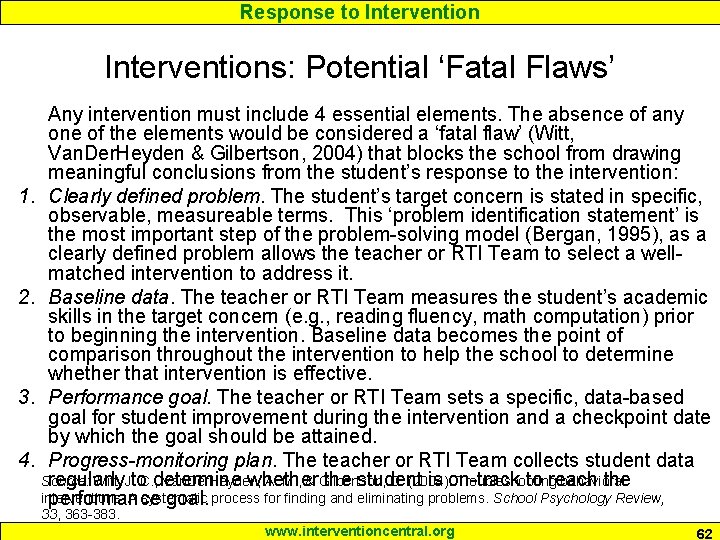 Response to Interventions: Potential ‘Fatal Flaws’ Any intervention must include 4 essential elements. The