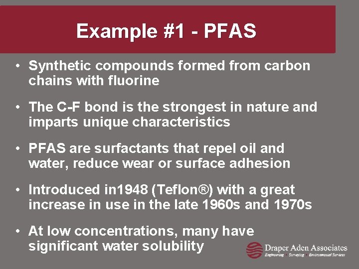 Example #1 - PFAS • Synthetic compounds formed from carbon chains with fluorine •