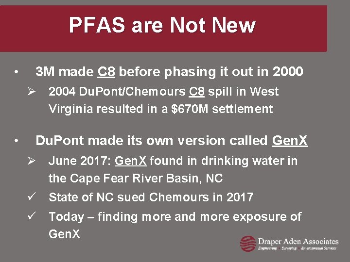 PFAS are Not New • 3 M made C 8 before phasing it out