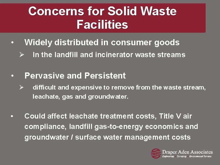 Concerns for Solid Waste Facilities • Widely distributed in consumer goods Ø • Pervasive