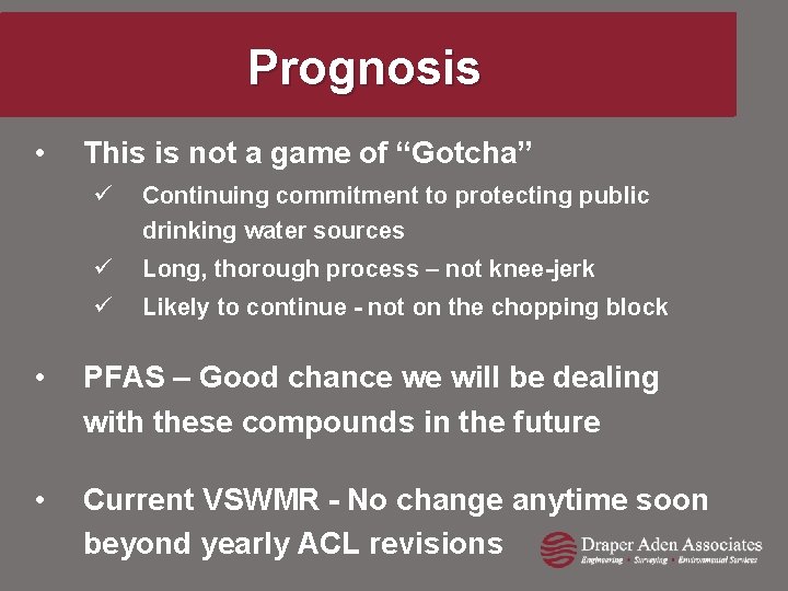 Prognosis • This is not a game of “Gotcha” ü Continuing commitment to protecting