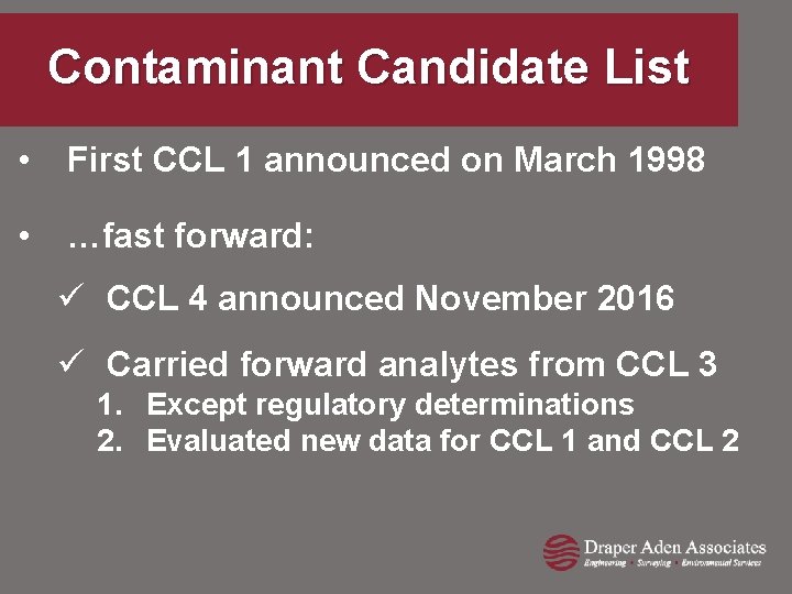 Contaminant Candidate List • First CCL 1 announced on March 1998 • …fast forward: