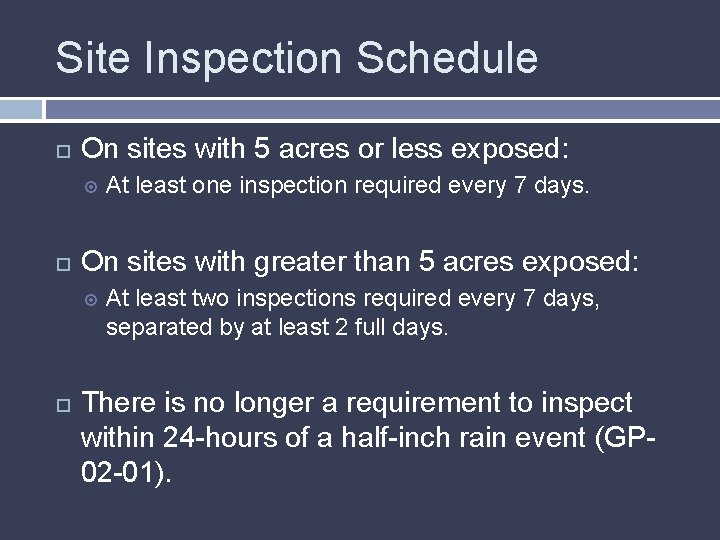 Site Inspection Schedule On sites with 5 acres or less exposed: On sites with